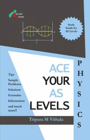 Ace Your As Levels - Physics: A Study Guide For As Levels