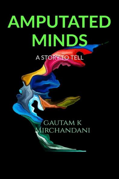 AMPUTATED MINDS: A STORY TO TELL