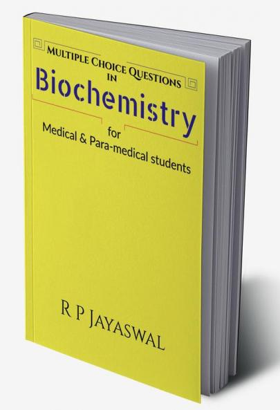 Multiple Choice Questions in Biochemistry’ : for medical &amp; para-medical students]