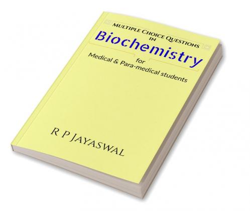 Multiple Choice Questions in Biochemistry’ : for medical &amp; para-medical students]