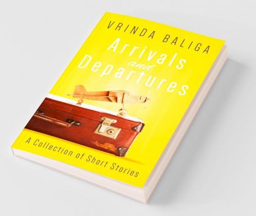 Arrivals And Departures: A Collection Of Short Stories