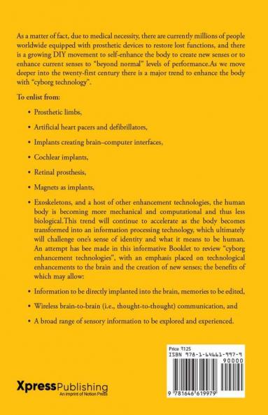 Understanding Cyborg Technology and Enhancements designed to augment Human abilities