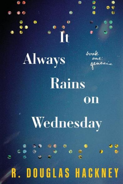 It Always Rains on Wednesday: Book One: Genesis