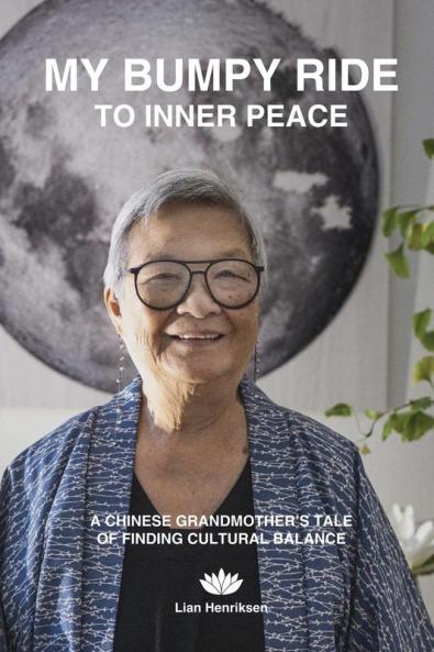 MY BUMPY RIDE TO INNER PEACE A Chinese Grandmother's Tale of Finding Cultural Balance
