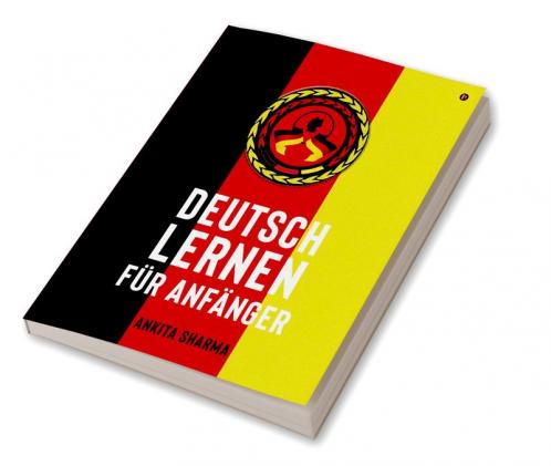 DEUTSCH LERNEN FÜR ANFÄNGER / DEUTSCH LERNEN FÜR ANFÄNGER