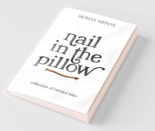 Nail In The Pillow: Collection Of Twisted Tales