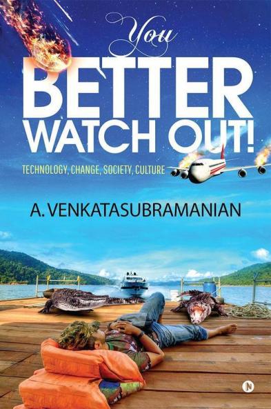 You Better Watch Out! : Technology Change Society Culture