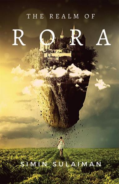 THE REALM OF RORA : Secrets are buried in Rora and she has one too.
