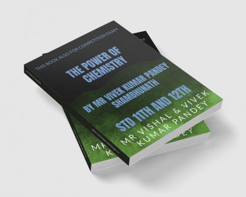 THE POWER OF CHEMISTRY : STD 11TH AND 12TH COLLEGE