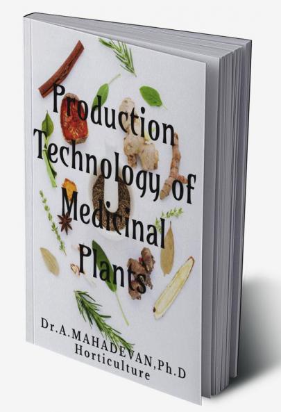 Production Technology of Medicinal Plants : -