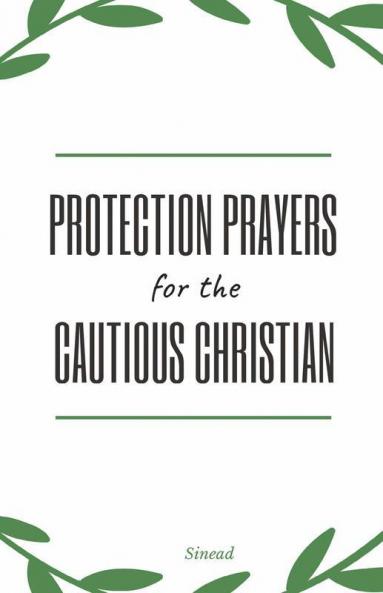 Protection Prayers For The Cautious Christian