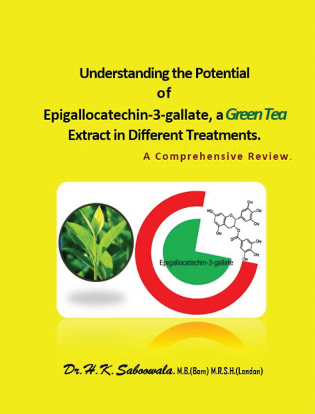 Understanding the Potential of Epigallocatechin -3-gallate a Green Tea Extract in Different Treatments