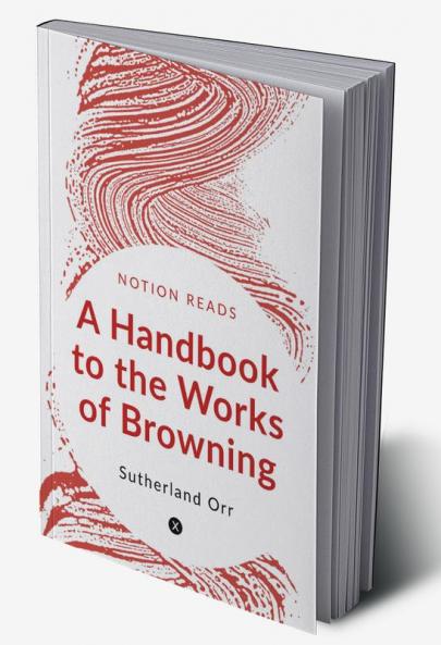 A Handbook to the Works of Browning