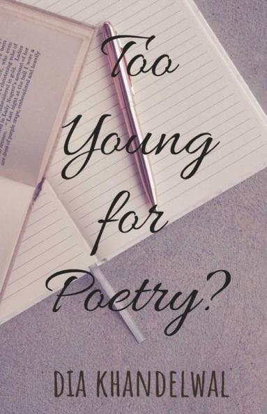 Too Young For A Poetry?: Just Feel It.....