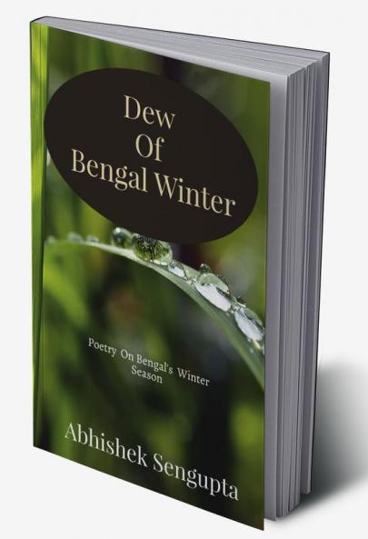 Dew Of Bengal Winter : Poetry on Bengal's Winter Season !