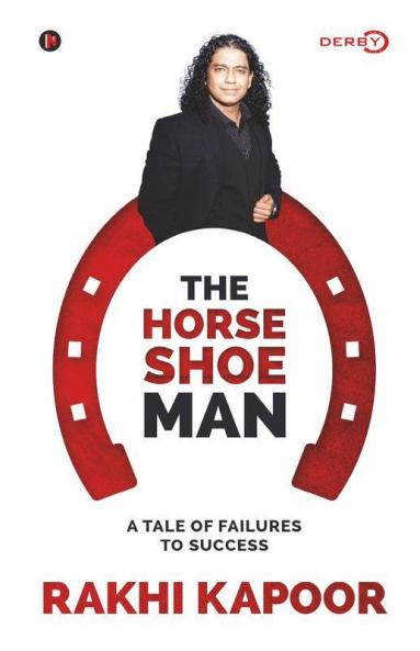 The Horse Shoe Man : A Tale Of Failures To Success