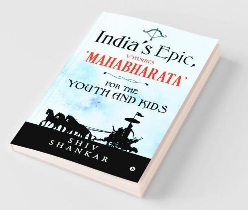 India’S Epic Vyasar’S ‘Mahabharata’ : For The Youth And Kids