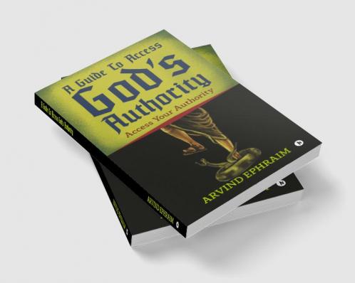 A Guide To Access Godâ€™s Authority