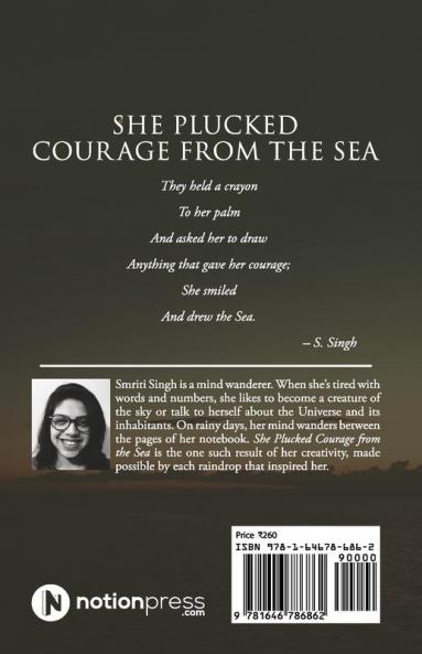 She Plucked Courage from the Sea