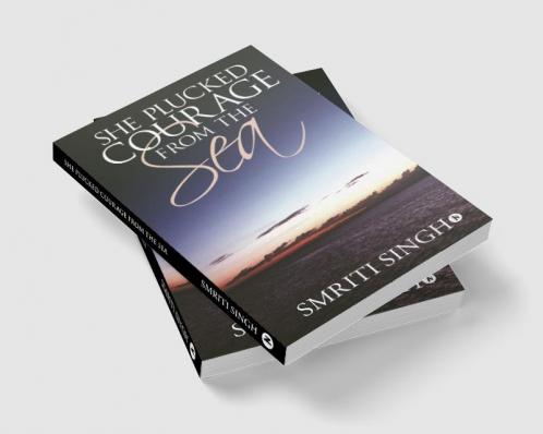 She Plucked Courage from the Sea