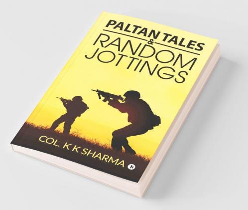 Paltan Tales & Random Jottings