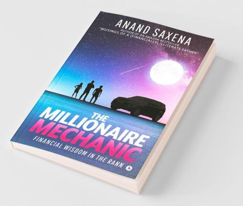 The Millionaire Mechanic: Financial Wisdom In The Rann