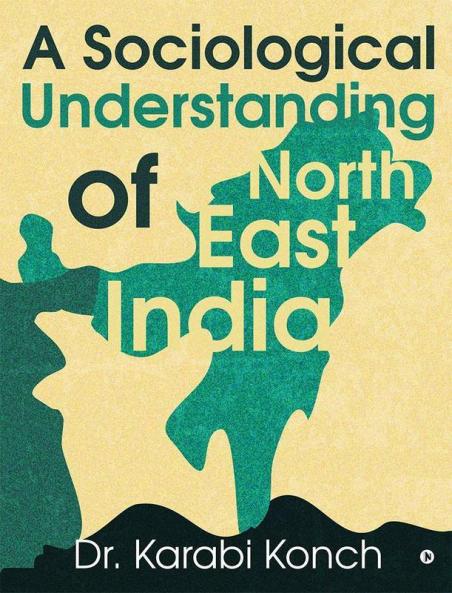 A Sociological Understanding Of North East India