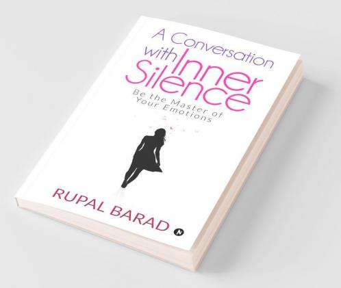 A Conversation With Inner Silence : Be The Master Of Your Emotions