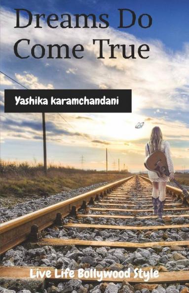 Dreams Do Come True : Live Life Bollywood Style