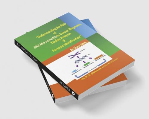 Understanding the Role of DNA Microsatellite in Cancer diagnosis Kinship analysis (especially paternity testing) and forensic identification.”