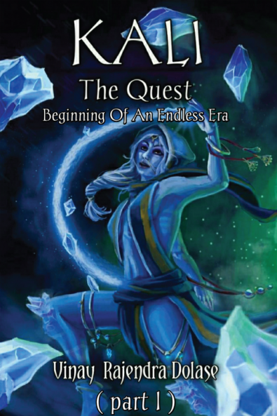 Kali the quest : Beginning of an Endless Era
