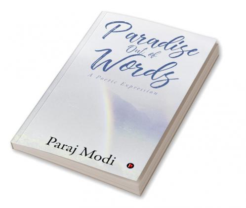 Paradise Out of Words : A Poetic Expression