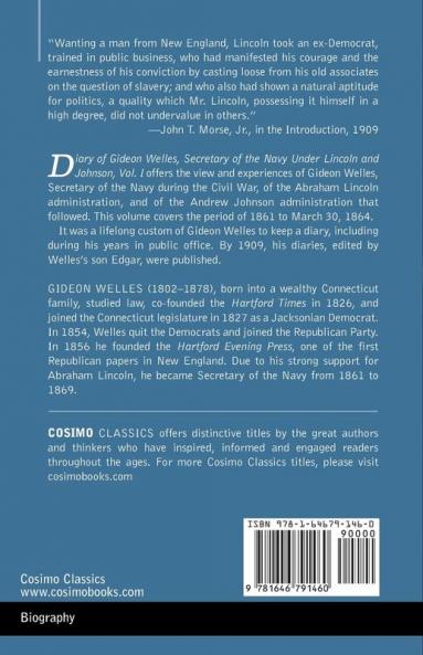 Diary of Gideon Welles Volume I: Secretary of the Navy under Lincoln and Johnson