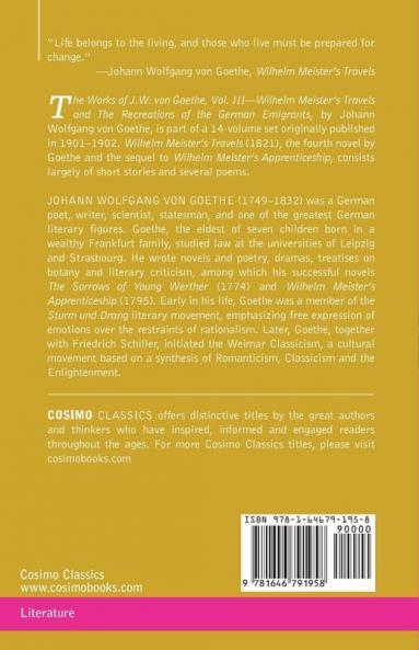 The Works of J.W. von Goethe Vol. III (in 14 volumes): with His Life by George Henry Lewes: Wilhelm Meister's Travel's and The Recreations of the German Emigrants