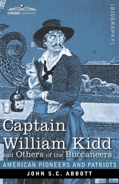 Captain William Kidd and Others of the Buccaneers (American Pioneers and Patriots)