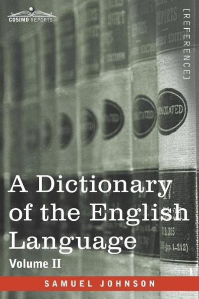 A Dictionary of the English Language Volume II (in two volumes)