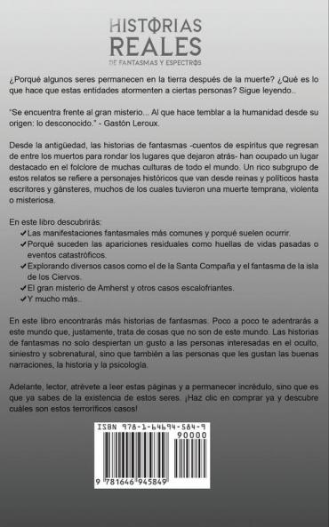 Historias Reales de Fantasmas y Espectros: Encuentros que Ocurrieron con los Seres del más Allá