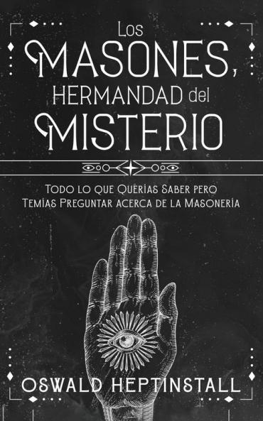 Los Masones Hermandad del Misterio