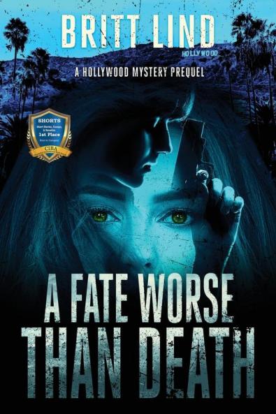 A Fate Worse Than Death: A Hollywood Mystery Prequel (Rosemaria Baker Hollywood Mystery)