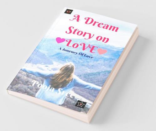 A Dream Story On Love: A Journey Of Love