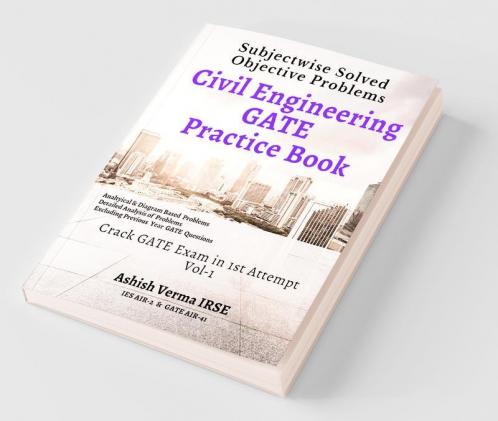 Civil Engineering Gate Practice Book Subjectwise Solved Objective Problems -Vol I