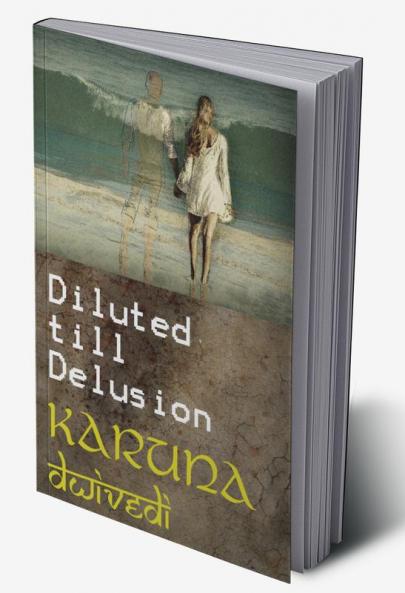 Diluted Till Delusion