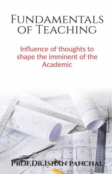 Fundamentals Of Teaching: Influence Of Thoughts To Shape The Imminent Of The Academics