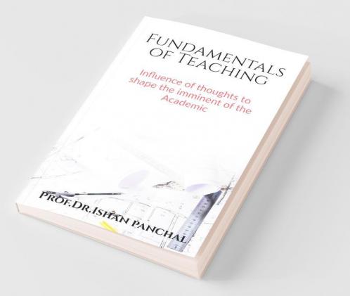Fundamentals Of Teaching: Influence Of Thoughts To Shape The Imminent Of The Academics