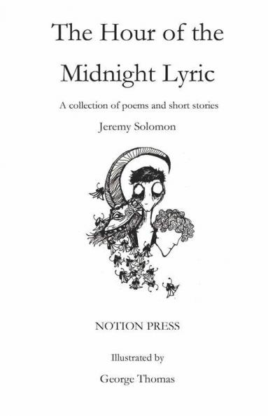 The Hour Of The Midnight Lyric: A Collection Of Poems And Short Stories