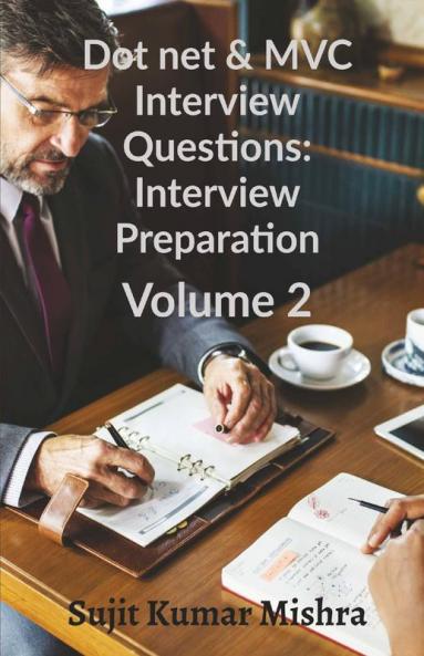 Dot Net & Mvc Interview Questions: Interview Preparation (Volume Book 2)