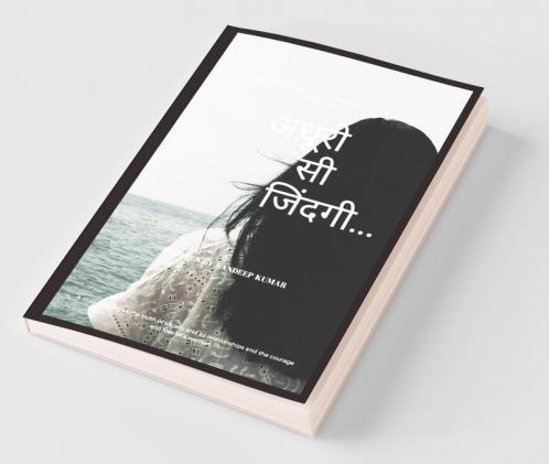 Adhuri Si Jindgii : The Story Behind The Truth Of A Woman'S Character And Fights Of Her Rights.