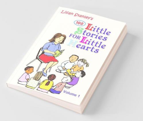 Little Stories For Little Hearts (Volume 1)