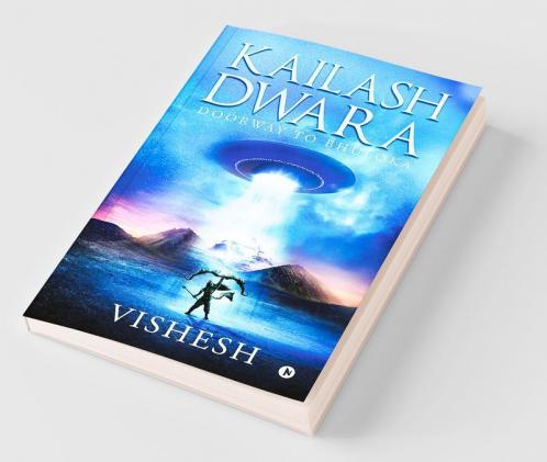 Kailash Dwara : Doorway To Bhuloka
