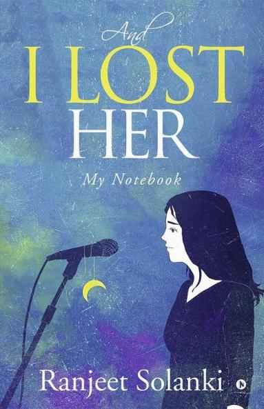 And I Lost Her : My Notebook